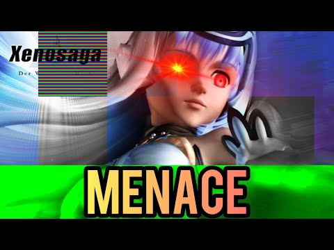 The Xenosaga “MENACE”.