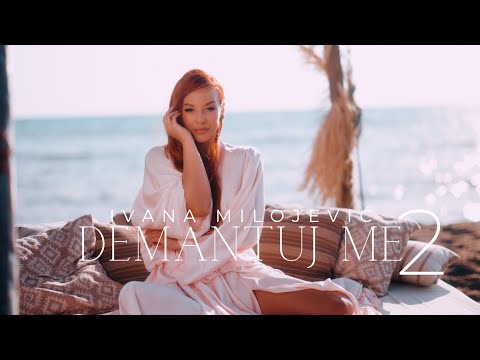 IVANA MILOJEVIĆ - DEMANTUJ ME 2 (OFFICIAL VIDEO)
