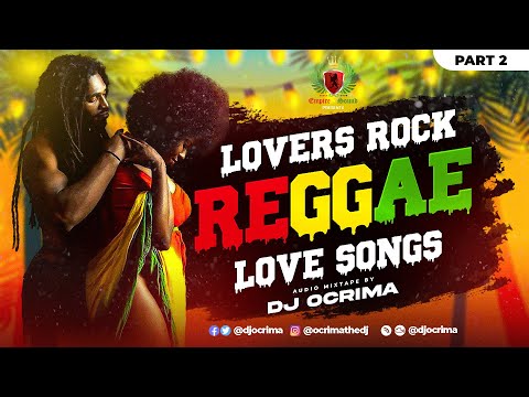 DJ OCRIMA - LOVERS ROCK (REGGAE LOVE SONGS) PART 2 Da'ville, Marcia Griffiths, Beres Hammond & more