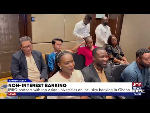 Non-Interest Banking: IFRIG partners with top Asian universities on inclusive banking in Ghana