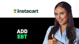How to Add EBT to Instacart 2025