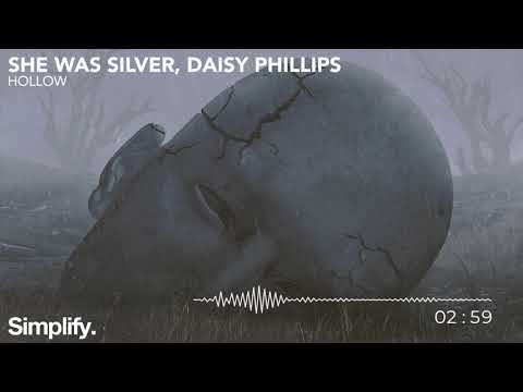 She Was Silver - Hollow (feat. Daisy Phillips) [Simplify.]