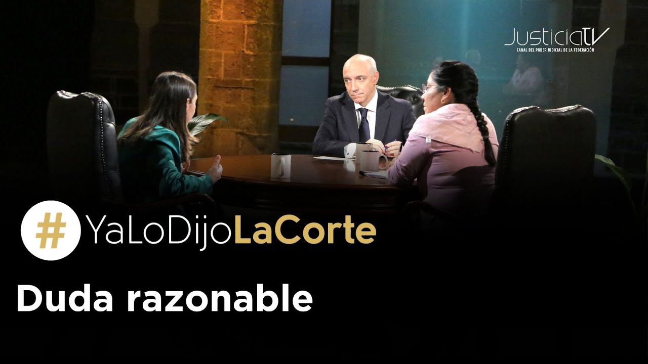 #YaLoDijoLaCorte | Duda Razonable
