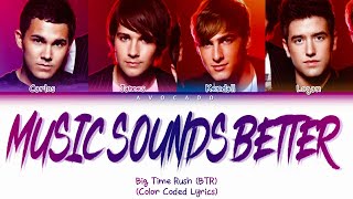 Big Time Rush - Music Sounds Better ft. Mann (Color Coded Lyrics)