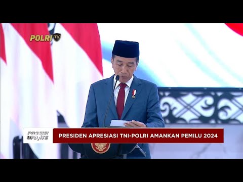 PRESISI UPDATE : PRESIDEN APRESIASI TNI POLRI AMANKAN PEMILU 2024 28/02/2024 19.00