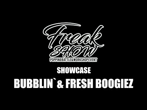 BUBBLIN` & FRESH BOOGIE｜Showcase @ 2018 FREAKSHOW vol.1｜LB-PIX