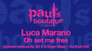 Luca Marano - Oh Set Me Free (Kool Dek's First-Aid-Kit Remix) PSB018