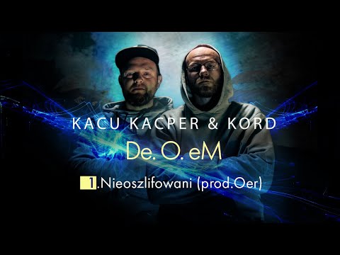 Kacu Kacper & Kord - Nieoszlifowani prod. Oer