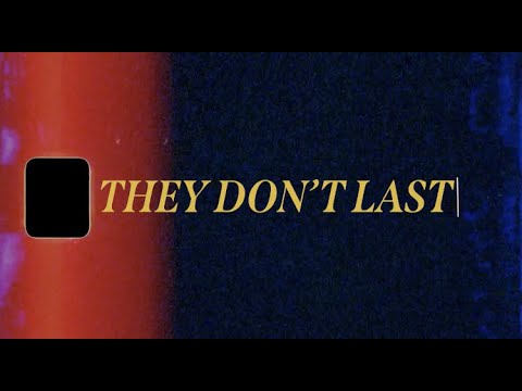 They Don't Last (Lyric video)