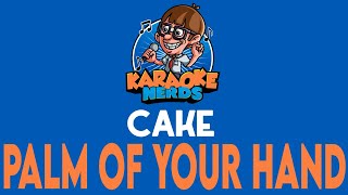 Cake - Palm Of Your Hand (Karaoke)