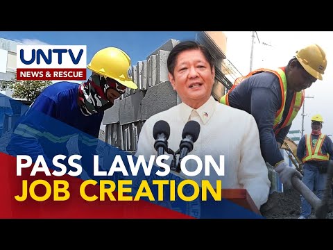 Pres. Marcos Jr. urges Congress to pass laws for job creation