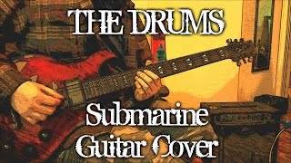 The Drums - Submarine (guitar cover + TAB)