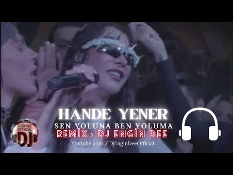 Hande Yener - Sen Yoluna Ben Yoluma / Remix : Dj Engin Dee