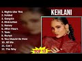 Kehlani 2025 MIX Best Songs Nights Like This Folded Gangsta Distraction