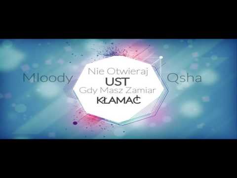 Młoody - Nie Otwieraj Ust Gdy Masz Zamiar Kłamać (ft. Qsha )
