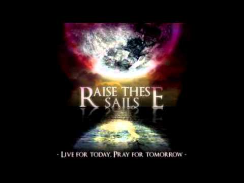 Raise these sails -  Under the Wheels of a Chariot