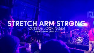 Stretch Arm Strong - Outside Looking In (Live at Furnace Fest 2021)