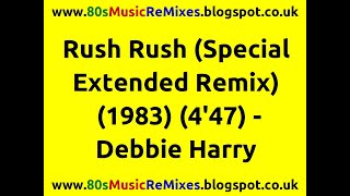 Rush Rush (Special Extended Remix) - Debbie Harry | 80s Club Mixes | 80s Pop Music Hits | 80s Pop