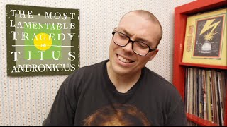 Titus Andronicus - The Most Lamentable Tragedy ALBUM REVIEW