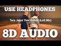 Tere Jaisa Yaar Kahan (8D AUDIO) | Lofi Mix | Rahul Jain | Friendship Day Special | HQ