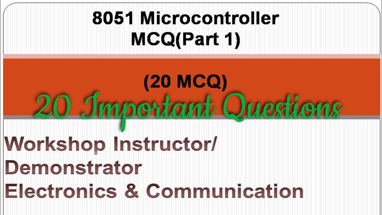8051 microcontroller MCQ part 1/workshop instructor/demonstrator in electronics and communication
