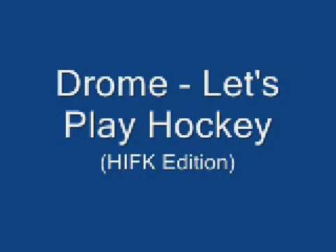 Drome - LET'S PLAY HOCKEY (IFK Edition) HQ