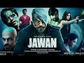 JAWAN Hindi New Full Movie Shah Rukh Khan Nayanthara Full Hindi Movie 2026