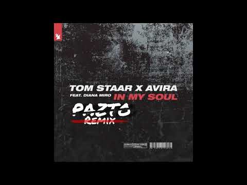 In My Soul (Pazto Remix) - Tom Staar X AVIRA Ft. Diana Miro
