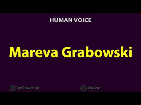 How To Pronounce Mareva Grabowski