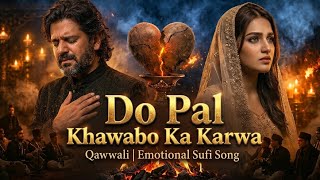Download lagu Do Pal Ruka Khawabo Ka Karwan | Emotional Qawwali Cover 2026 | Beatarang mp3