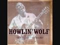 HOWLIN' WOLF ~ Love Me (a.k.a. Love Me Darlin')