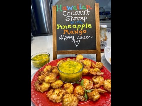 HAWAIIAN COCONUT SHRIMP WITH PINEAPPLE MANGO DIPPING SAUCE