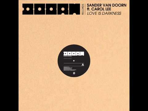 Sander Van Doorn feat. Carol Lee - Love Is Darkness (Radio Edit) with Andrew Bennett
