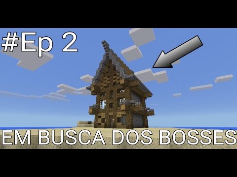 A CASA TA PRONTA !!! - Em Busca Dos Bosses #2 !!!