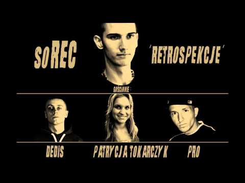 soREC - Retrospekcje (feat. Dedis, PRO, Patrycja Tokarczyk) | prod. soREC & PRO