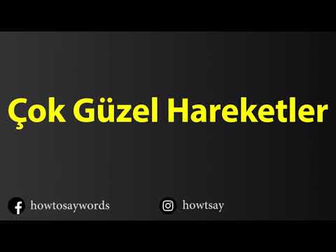 How To Pronounce Cok Guzel Hareketler