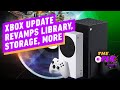 Xbox Update Overhauls Game Library, Storage, and More - IGN Daily Fix