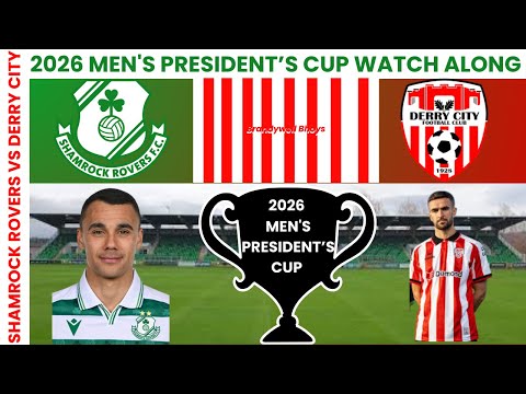 Shamrock Rovers Vs Derry City 2026 Men's President's Cup Watch Along