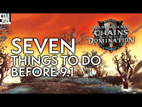 7 Things To Do Before Patch 9.1 - WoW Shadowlands