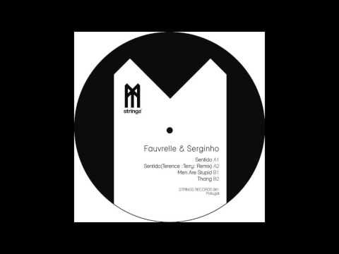 Fauvrelle & Serginho - Sentido (Terence :Terry: Remix)