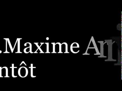 Mr.Maxime arrive bientôt