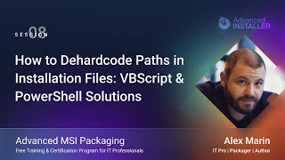 MSI Packaging Training | Session 8: Dehardcode Paths in Installation Files (VBSc