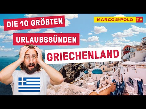 10 Dinge, die du in GRIECHENLAND auf keinen Fall tun solltest - Urlaubssünden | Fehler | Tipps
