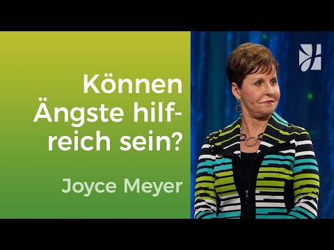 Gefühle: Wie du Angst gegen Zuversicht tauschen kannst – Joyce Meyer – Mit Jesus den Alltag meistern