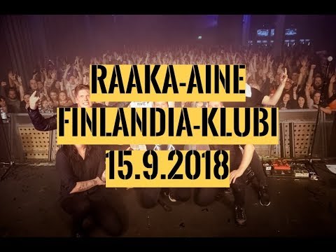 Raaka-Aine - Finlandia Klubi 15.9.2018 "The Last Show"