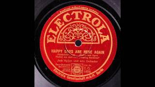 Happy Days are here again / Jack Hylton & Orchester mit Gesangstrio