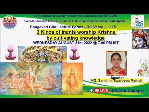 BG_9.15 - 3 Kinds of Jnanis worship Krishna by cultivating knowledge - HG Sandhini Swaroopa Mataji !