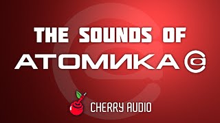 Video thumbnail for Cherry Audio | The Sounds of Atomika by Cherry Audio
