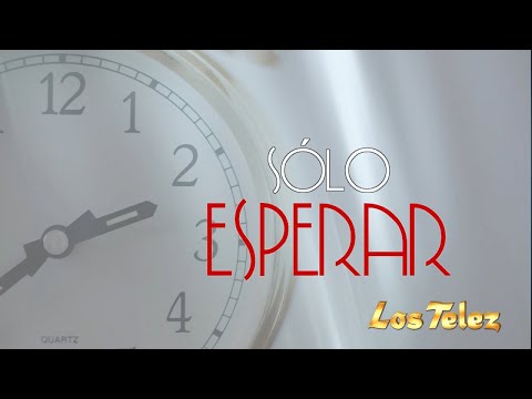 Los Telez - Solo esperar (Video Lyrics)