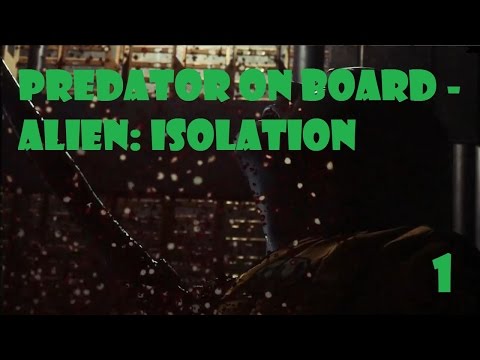 Predator On Board - Alien Isolation  - Part 1